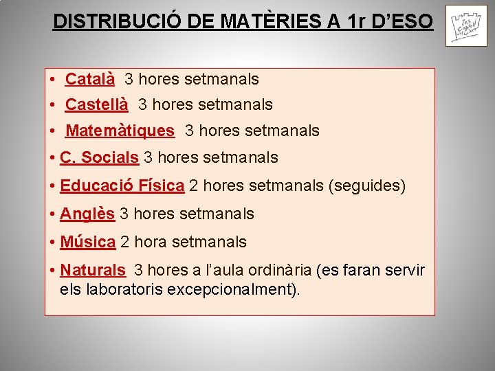 DISTRIBUCIÓ DE MATÈRIES A 1 r D’ESO • Català 3 hores setmanals • Castellà