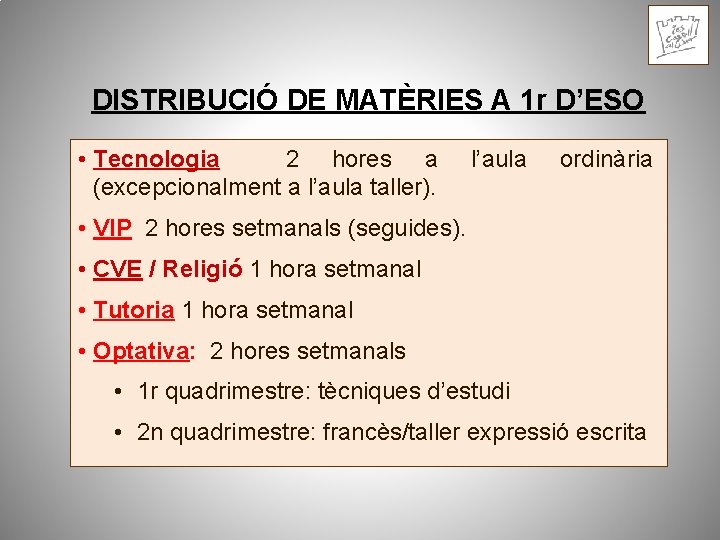 DISTRIBUCIÓ DE MATÈRIES A 1 r D’ESO • Tecnologia 2 hores a (excepcionalment a