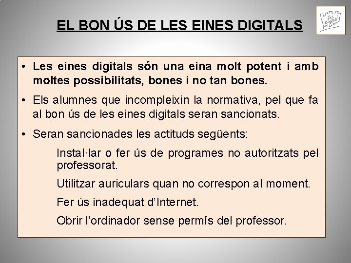 EL BON ÚS DE LES EINES DIGITALS • Les eines digitals són una eina