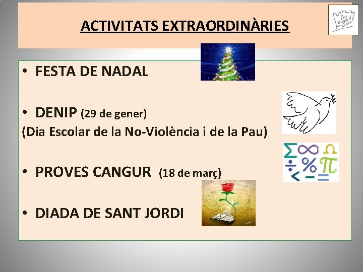 ACTIVITATS EXTRAORDINÀRIES • FESTA DE NADAL • DENIP (29 de gener) (Dia Escolar de