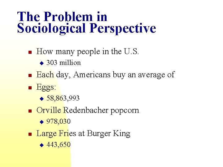The Problem in Sociological Perspective n How many people in the U. S. u
