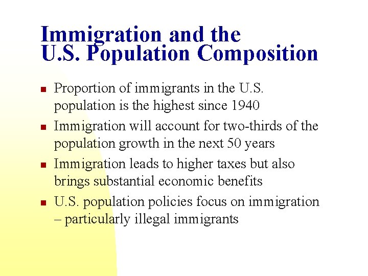 Immigration and the U. S. Population Composition n n Proportion of immigrants in the