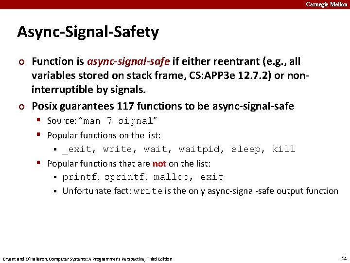 Carnegie Mellon Async-Signal-Safety ¢ ¢ Function is async-signal-safe if either reentrant (e. g. ,