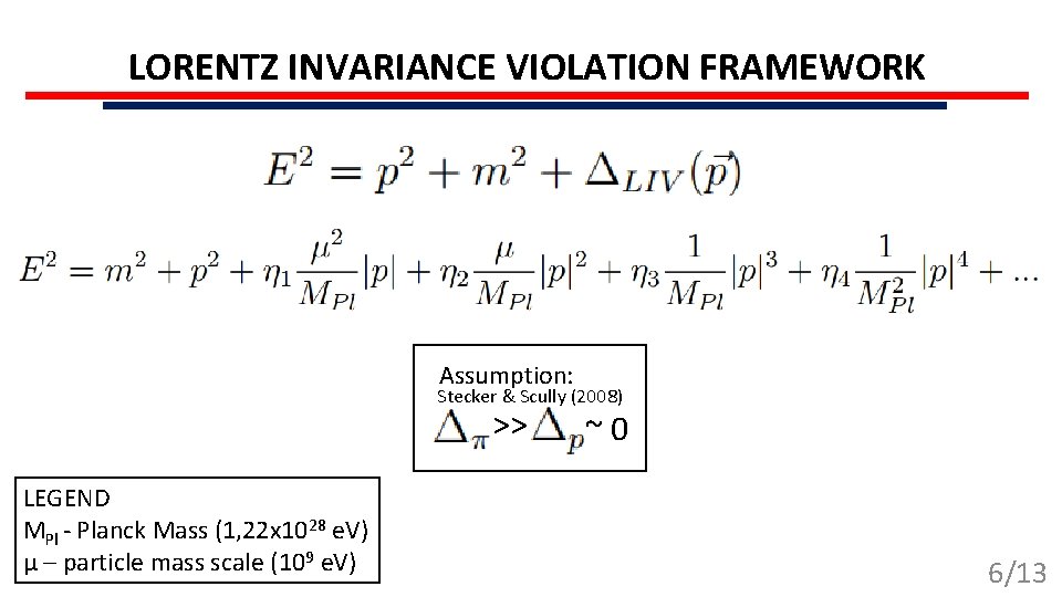 LORENTZ INVARIANCE VIOLATION FRAMEWORK. Assumption: Stecker & Scully (2008) >> LEGEND MPl - Planck