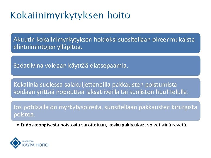 Kokaiinimyrkytyksen hoito Akuutin kokaiinimyrkytyksen hoidoksi suositellaan oireenmukaista elintoimintojen ylläpitoa. Sedatiivina voidaan käyttää diatsepaamia. Kokaiinia