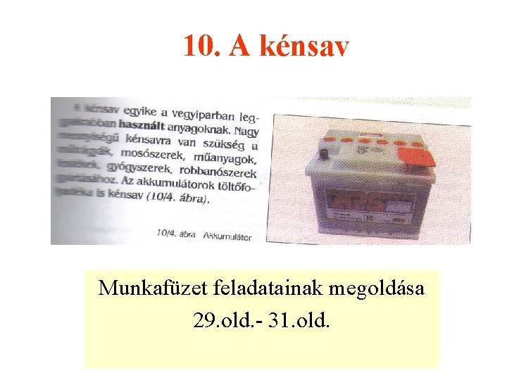 10. A kénsav Munkafüzet feladatainak megoldása 29. old. - 31. old. 