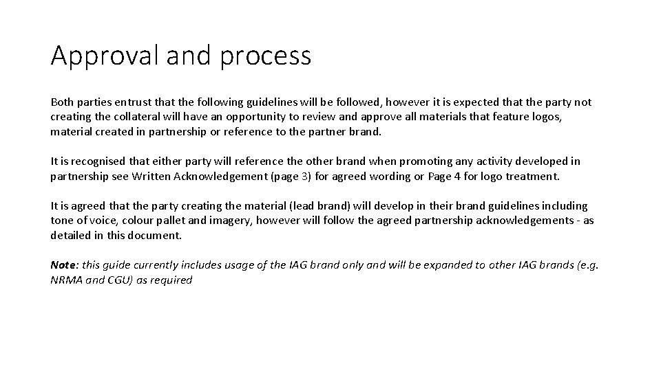 Approval and process Both parties entrust that the following guidelines will be followed, however