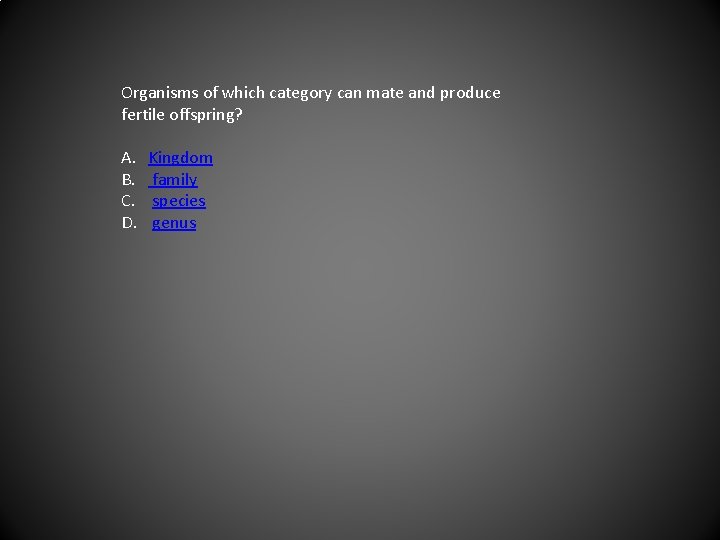 Organisms of which category can mate and produce fertile offspring? A. B. C. D.