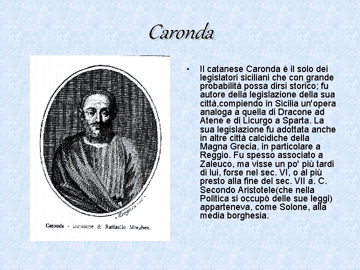 Caronda • Il catanese Caronda è il solo dei legislatori siciliani che con grande