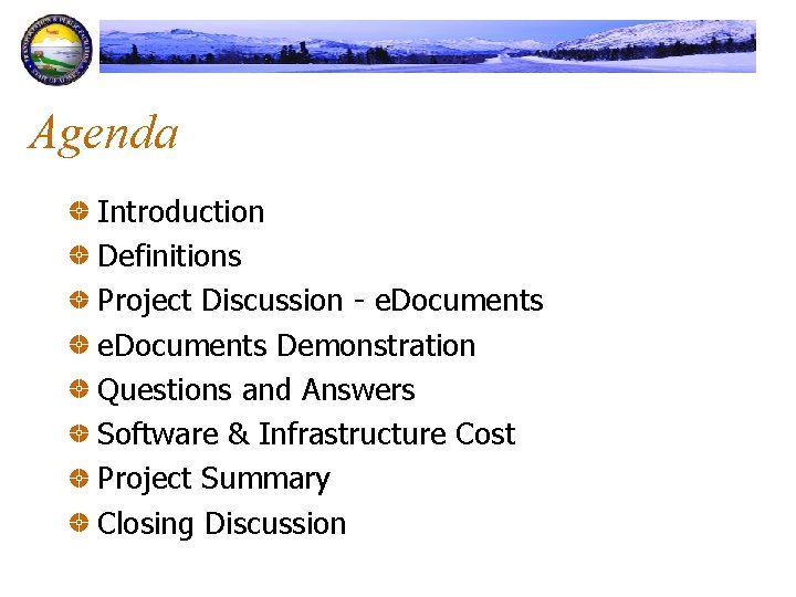 Agenda Introduction Definitions Project Discussion - e. Documents Demonstration Questions and Answers Software &