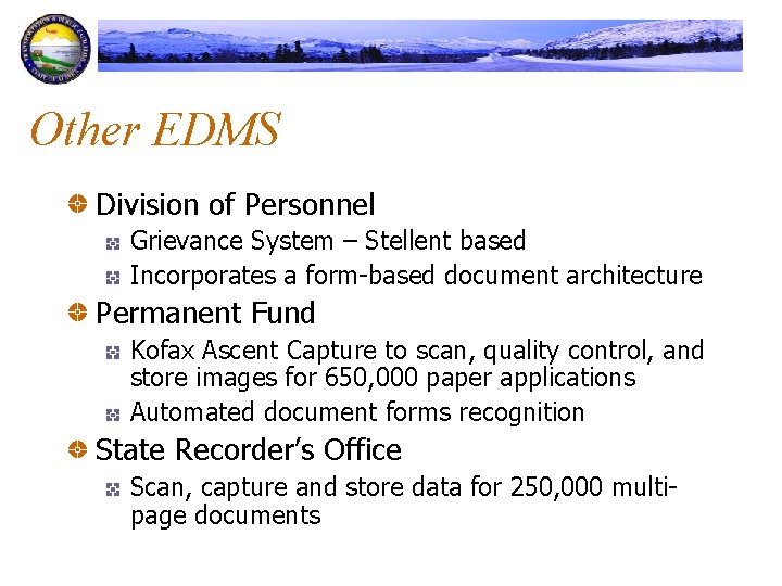 Other EDMS Division of Personnel Grievance System – Stellent based Incorporates a form-based document