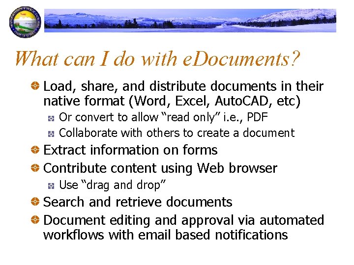 What can I do with e. Documents? Load, share, and distribute documents in their