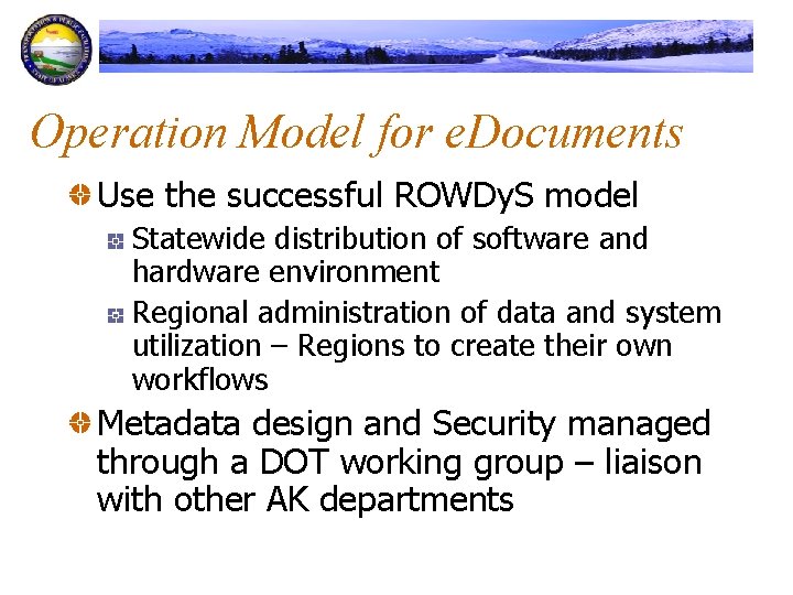 Operation Model for e. Documents Use the successful ROWDy. S model Statewide distribution of
