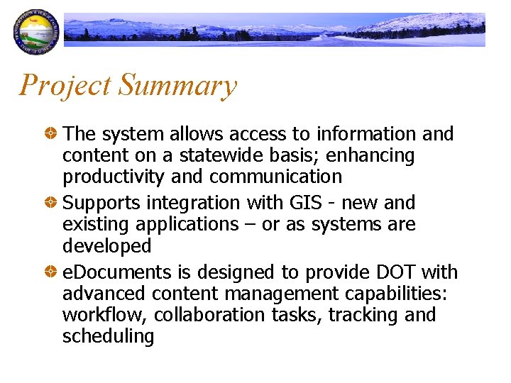 Project Summary The system allows access to information and content on a statewide basis;