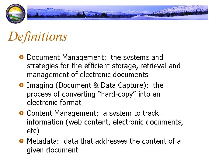Definitions Document Management: the systems and strategies for the efficient storage, retrieval and management