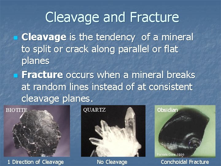 Cleavage and Fracture n n Cleavage is the tendency of a mineral to split