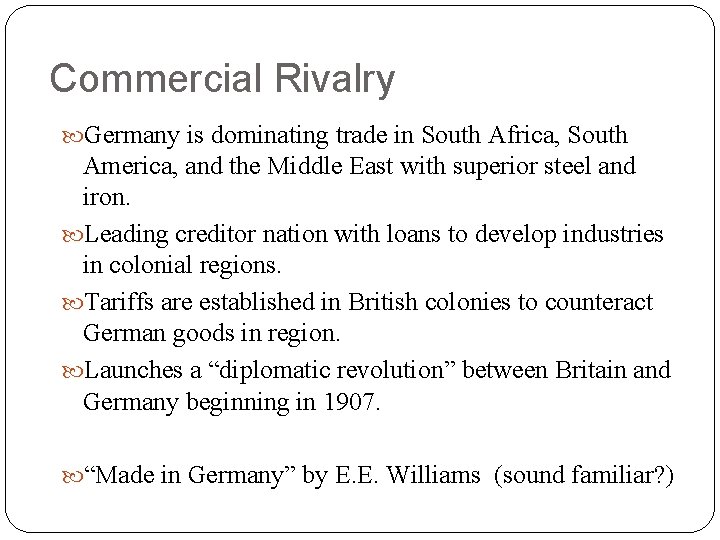 Commercial Rivalry Germany is dominating trade in South Africa, South America, and the Middle Commercial Rivalry Germany is dominating trade in South Africa, South America, and the Middle