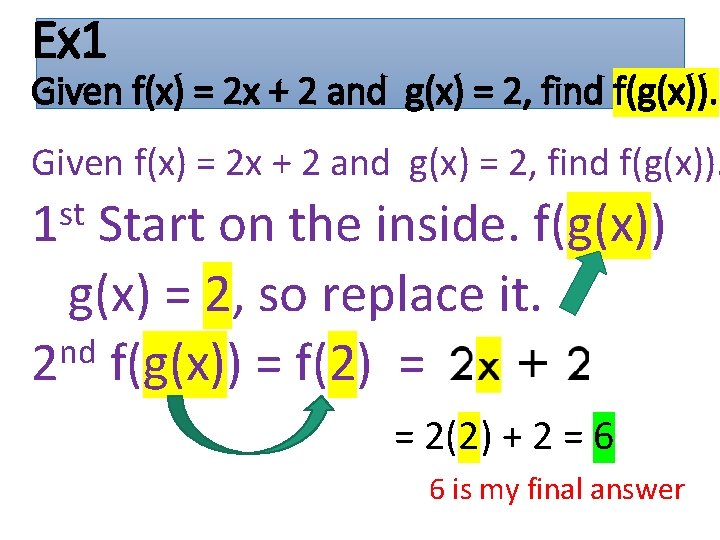 Ex 1 Given f(x) = 2 x + 2 and g(x) = 2, find