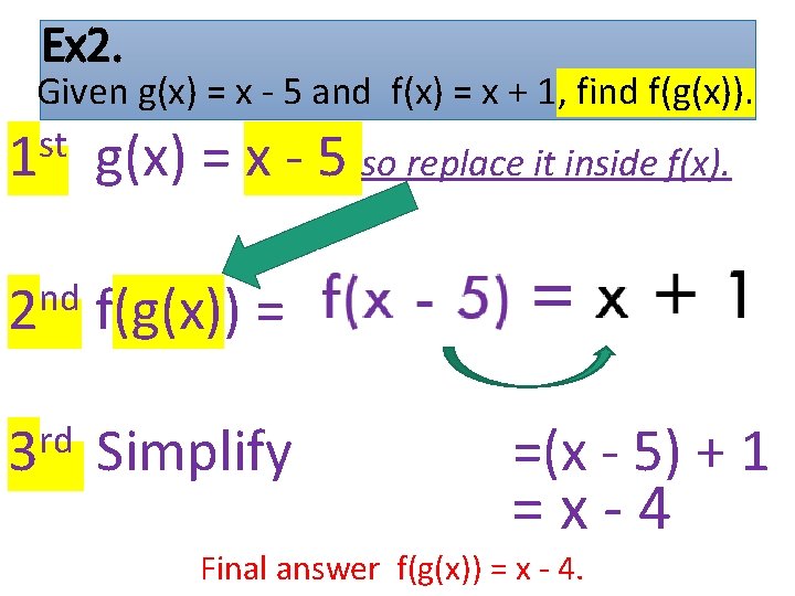 Ex 2. Given g(x) = x - 5 and f(x) = x + 1,