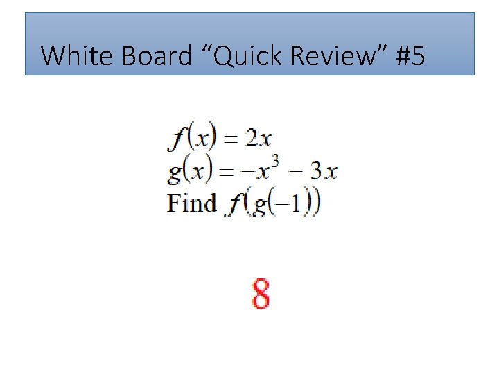 White Board “Quick Review” #5 