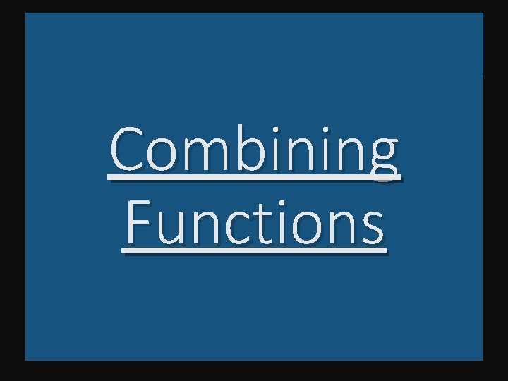 Combining Functions 