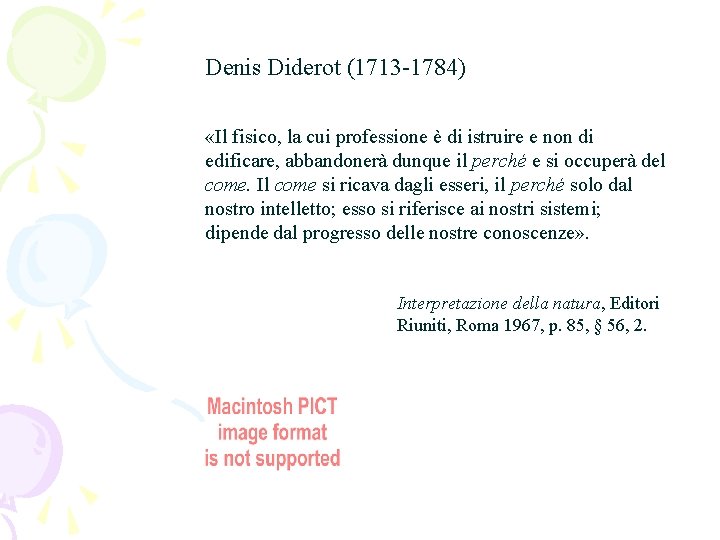 Denis Diderot (1713 -1784) «Il fisico, la cui professione è di istruire e non