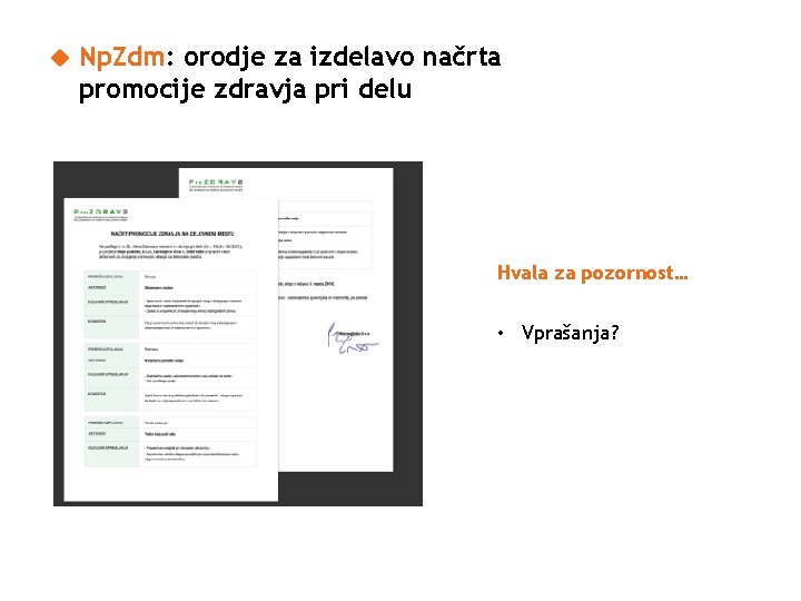  Np. Zdm: orodje za izdelavo načrta promocije zdravja pri delu Hvala za pozornost…