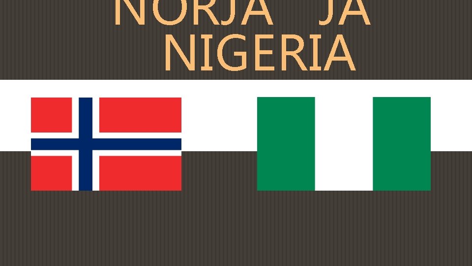 NORJA JA NIGERIA 