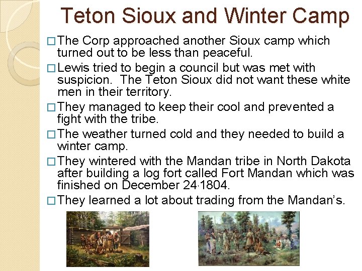 Teton Sioux and Winter Camp � The Corp approached another Sioux camp which turned