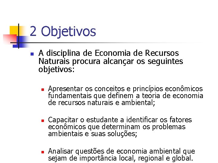 Programa da Disciplina Economia de Recursos Naturais Prof