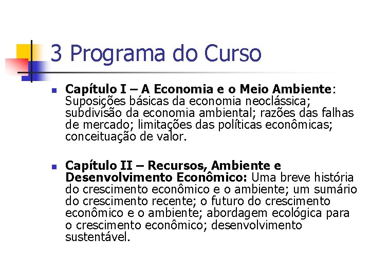 Programa da Disciplina Economia de Recursos Naturais Prof
