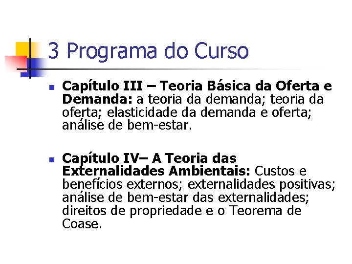 Programa da Disciplina Economia de Recursos Naturais Prof