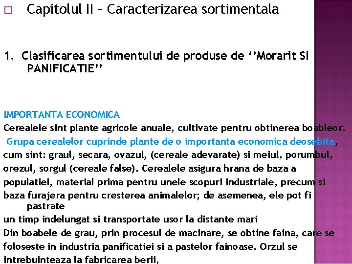 � Capitolul II – Caracterizarea sortimentala 1. Clasificarea sortimentului de produse de ‘’Morarit SI