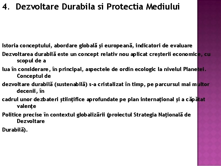 4. Dezvoltare Durabila si Protectia Mediului Istoria conceptului, abordare globală şi europeană, indicatori de