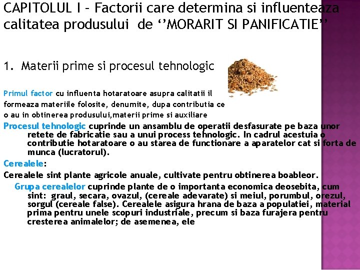 CAPITOLUL I – Factorii care determina si influenteaza calitatea produsului de ‘’MORARIT SI PANIFICATIE’’