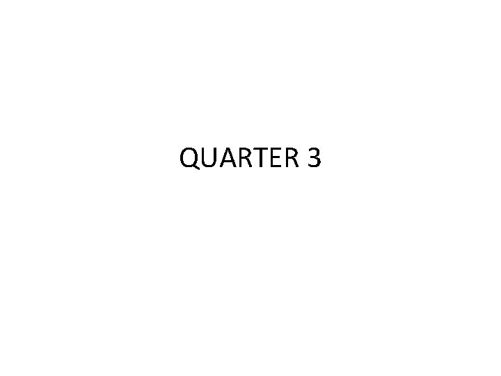 QUARTER 3 