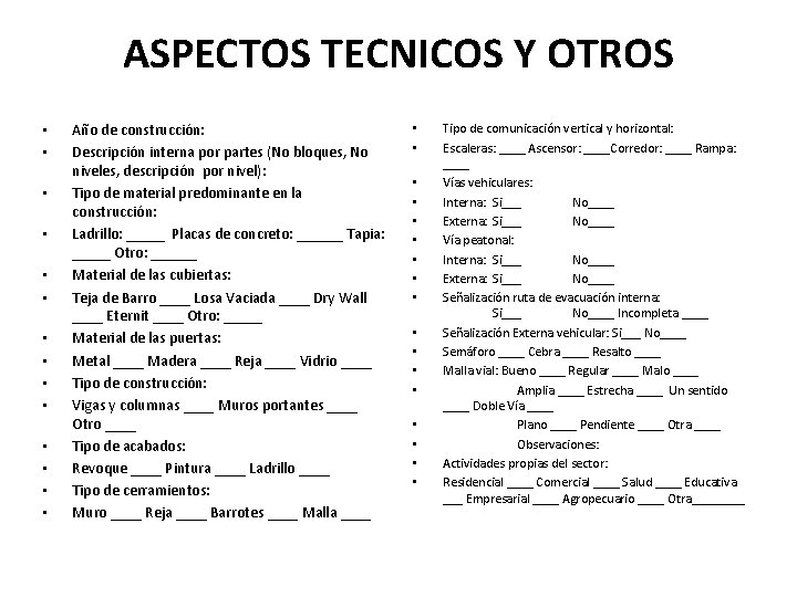 ASPECTOS TECNICOS Y OTROS • • • • Año de construcción: Descripción interna por