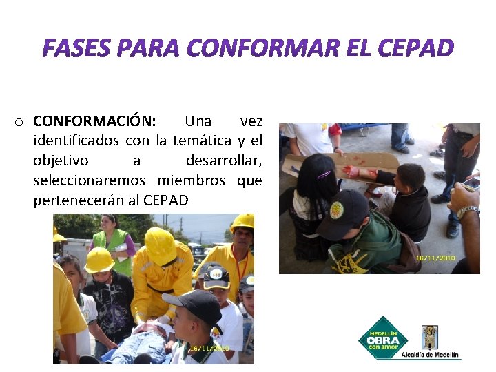 o CONFORMACIÓN: Una vez identificados con la temática y el objetivo a desarrollar, seleccionaremos