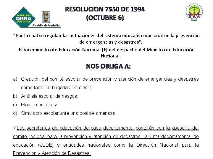 RESOLUCION 7550 DE 1994 (OCTUBRE 6) "Por la cual se regulan las actuaciones del