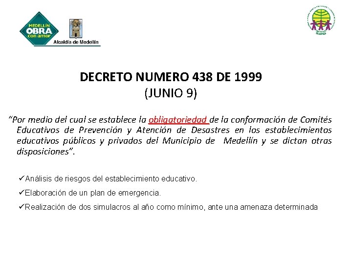 DECRETO NUMERO 438 DE 1999 (JUNIO 9) “Por medio del cual se establece la