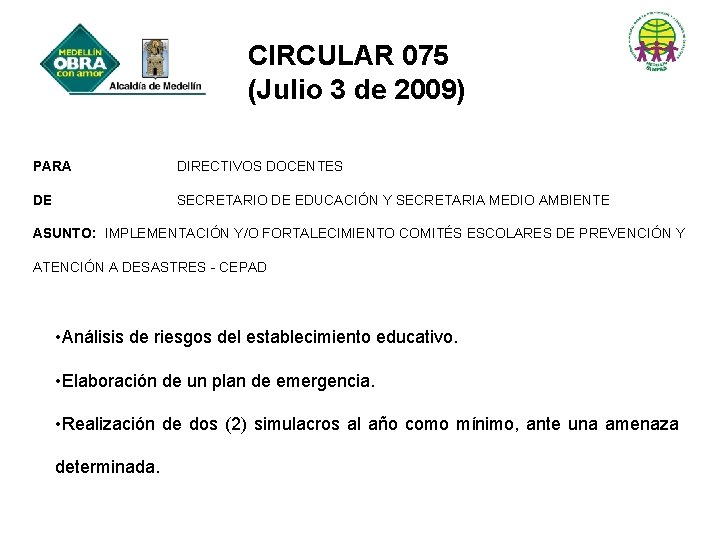 CIRCULAR 075 (Julio 3 de 2009) PARA DIRECTIVOS DOCENTES DE SECRETARIO DE EDUCACIÓN Y