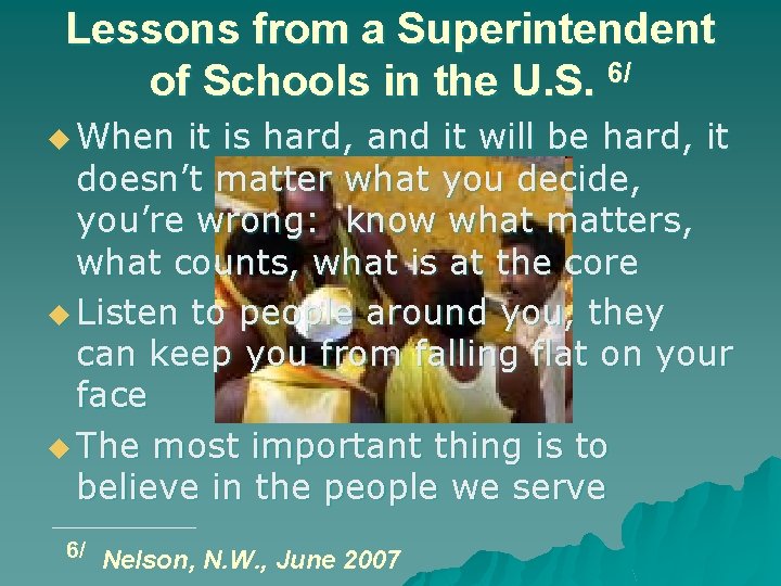 Lessons from a Superintendent of Schools in the U. S. 6/ u When it