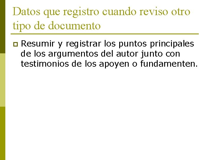 Datos que registro cuando reviso otro tipo de documento p Resumir y registrar los