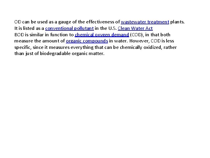 OD can be used as a gauge of the effectiveness of wastewater treatment plants.