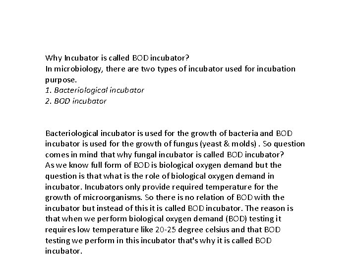 Why Incubator is called BOD incubator? In microbiology, there are two types of incubator