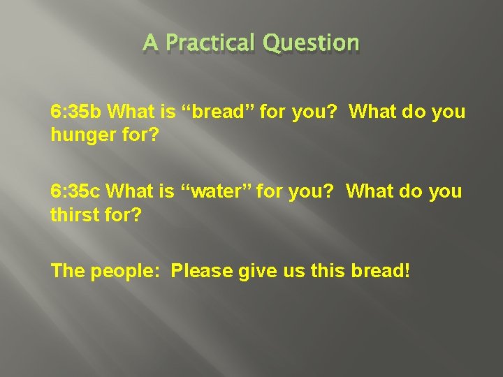 A Practical Question 6: 35 b What is “bread” for you? What do you