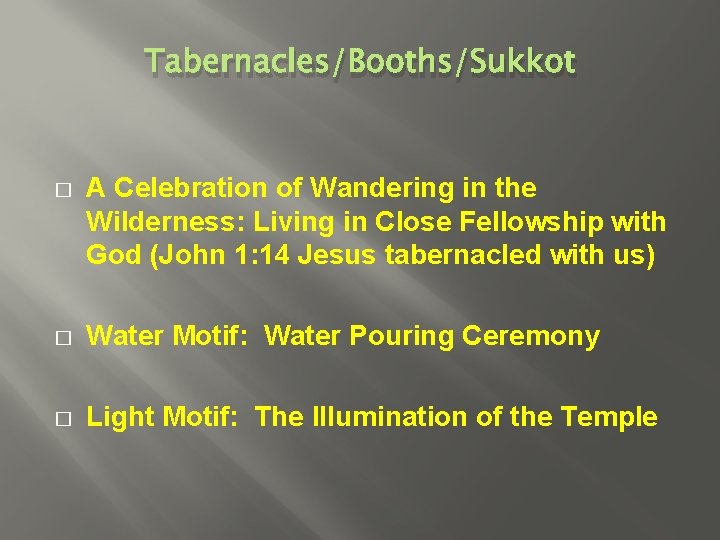 Tabernacles/Booths/Sukkot � A Celebration of Wandering in the Wilderness: Living in Close Fellowship with