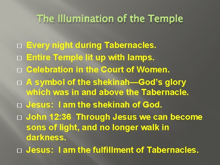 The Illumination of the Temple � � � � Every night during Tabernacles. Entire