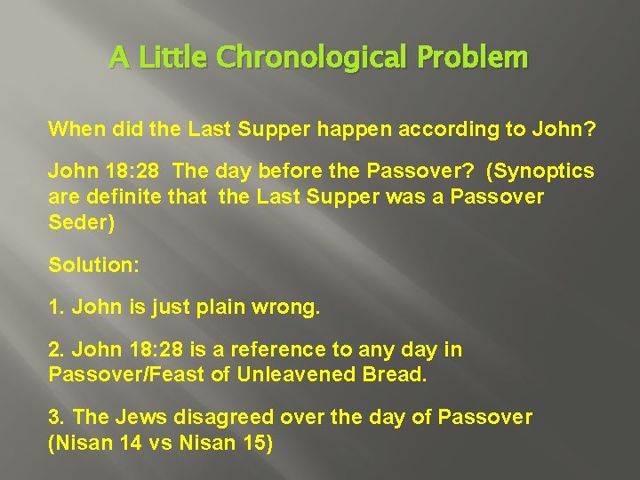 A Little Chronological Problem When did the Last Supper happen according to John? John