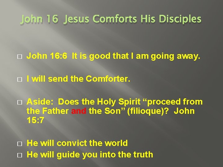 John 16 Jesus Comforts His Disciples � John 16: 6 It is good that